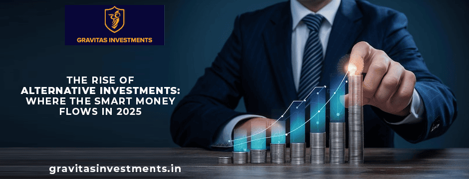 The Rise of Alternative Investments: Where the Smart Money Flows in 2025?