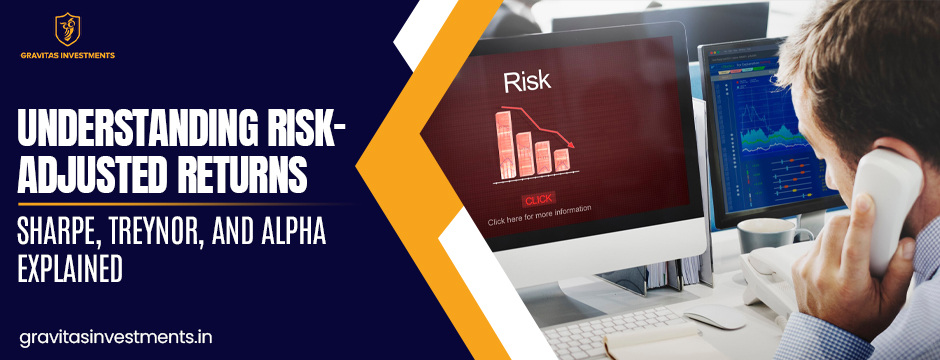 Understanding Risk‑Adjusted Returns: Sharpe, Treynor, and Alpha Explained